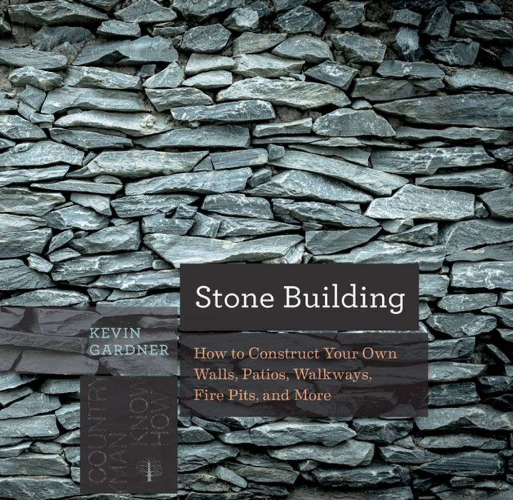 Big bigCover of Stone Building: How to Make New England Style Walls and Other Structures the Old Way (Countryman Know How)