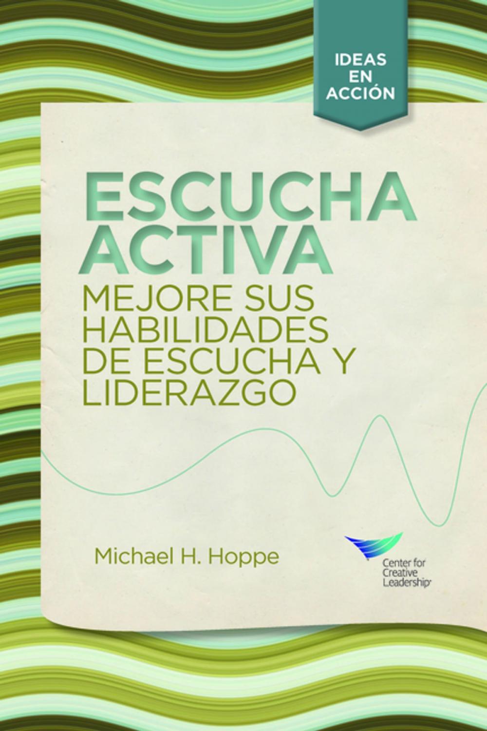 Big bigCover of Active Listening: Improve Your Ability to Listen and Lead (Spanish for Spain)