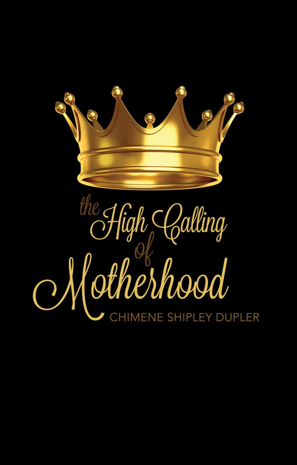 Big bigCover of The High Calling of Motherhood