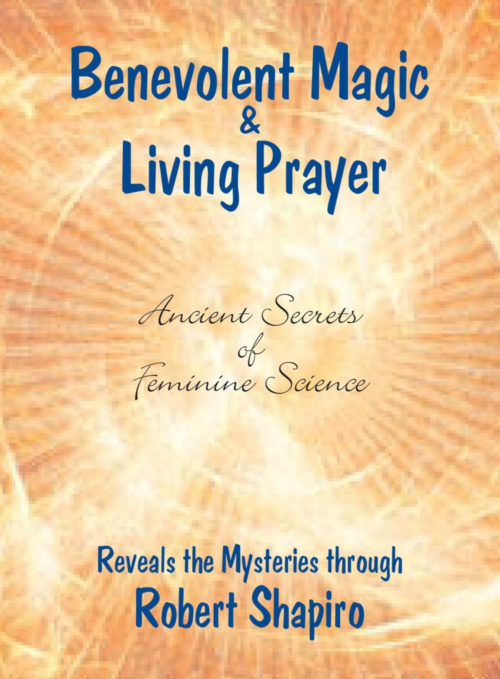 Big bigCover of Benevolent Magic and Living Prayer