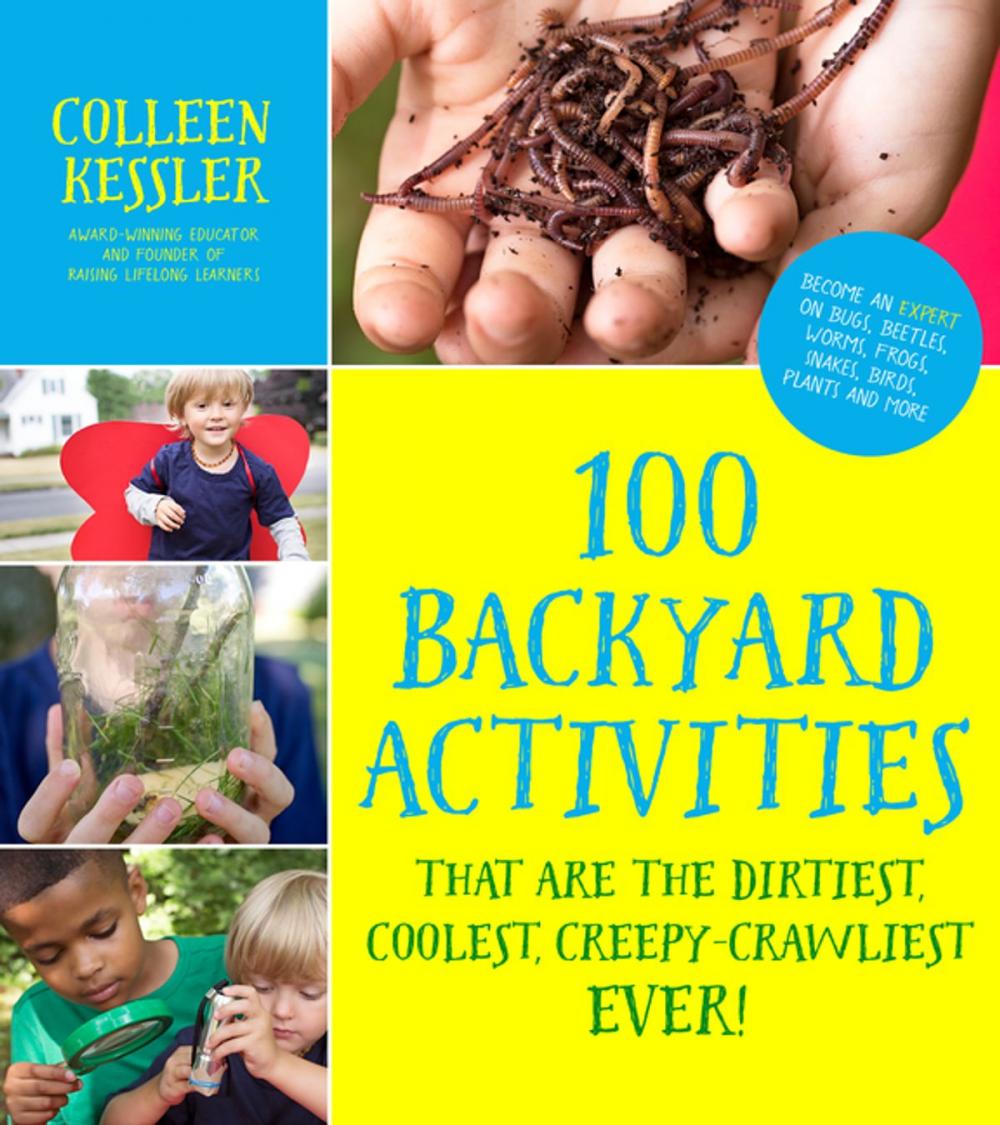 Big bigCover of 100 Backyard Activities That Are the Dirtiest, Coolest, Creepy-Crawliest Ever!