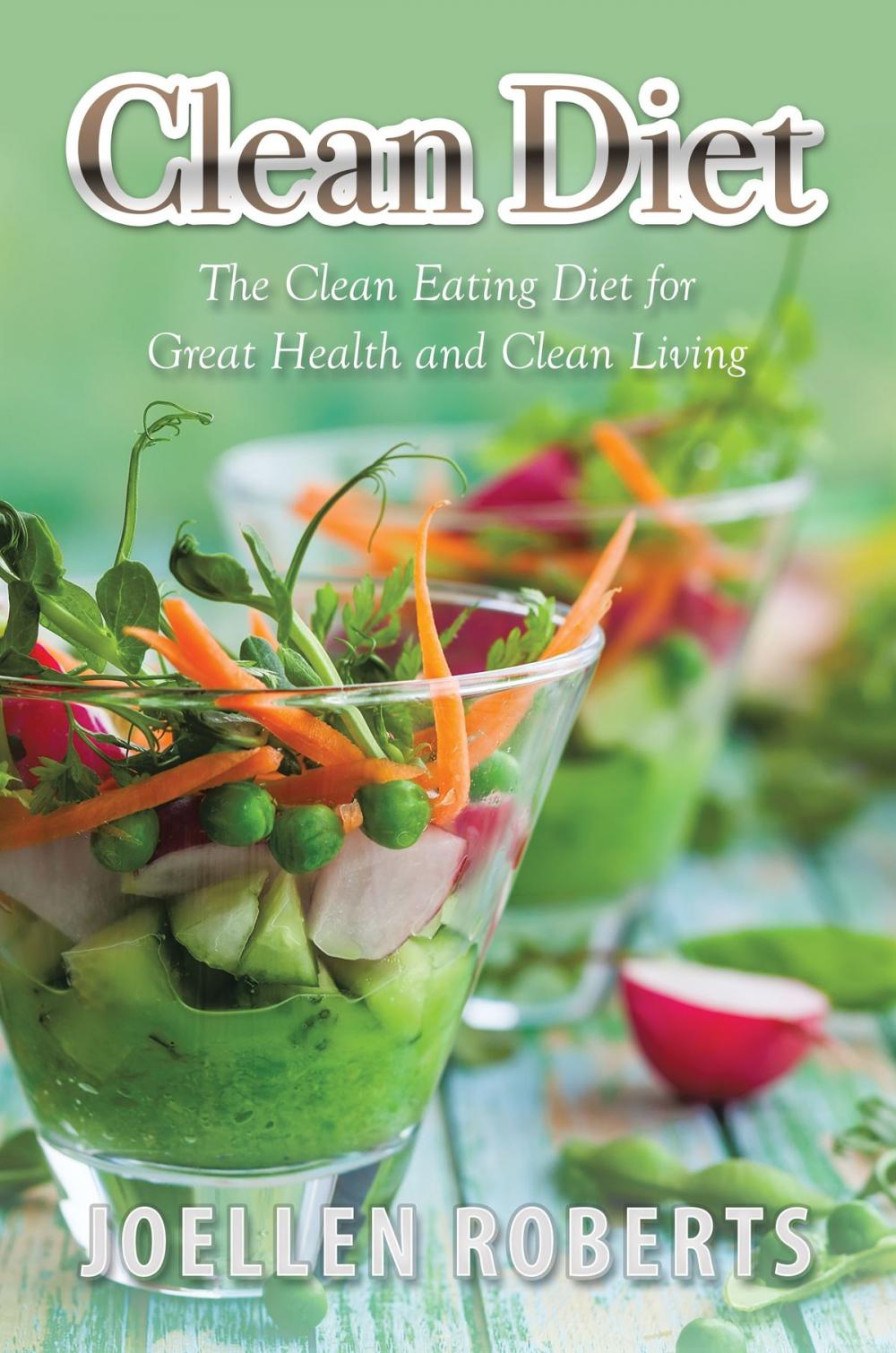 Big bigCover of Clean Diet: The Clean Eating Diet for Great Health and Clean Living