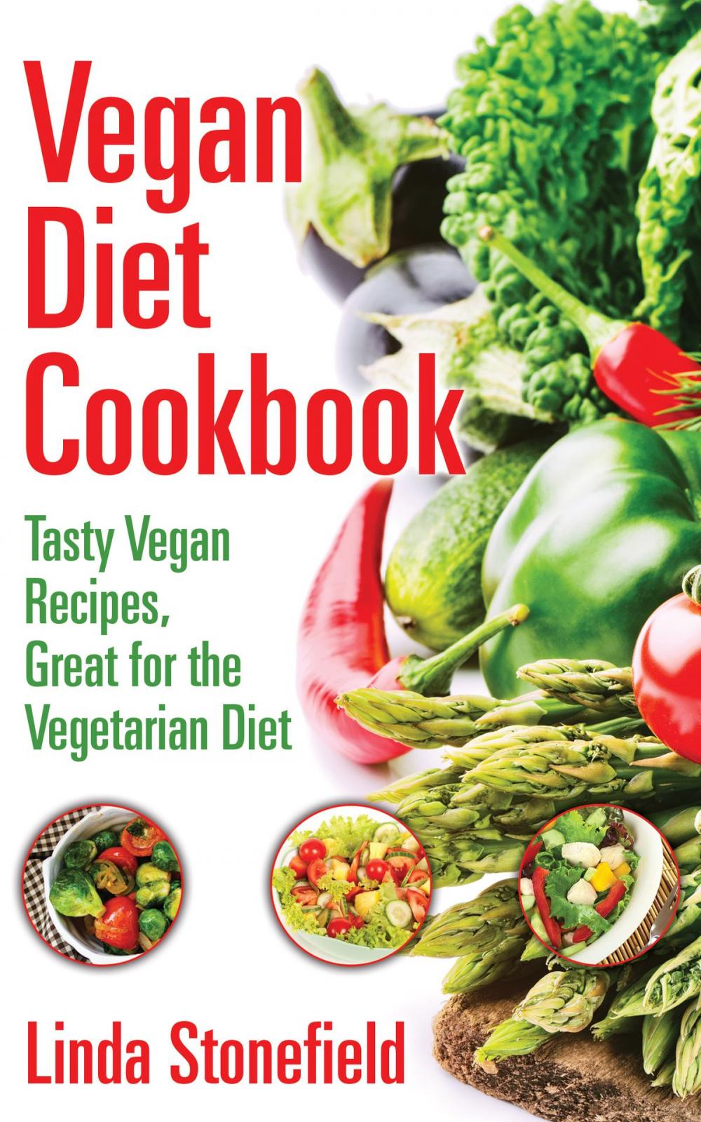 Big bigCover of Vegan Diet Cookbook: Tasty Vegan Recipes, Great for the Vegetarian Diet