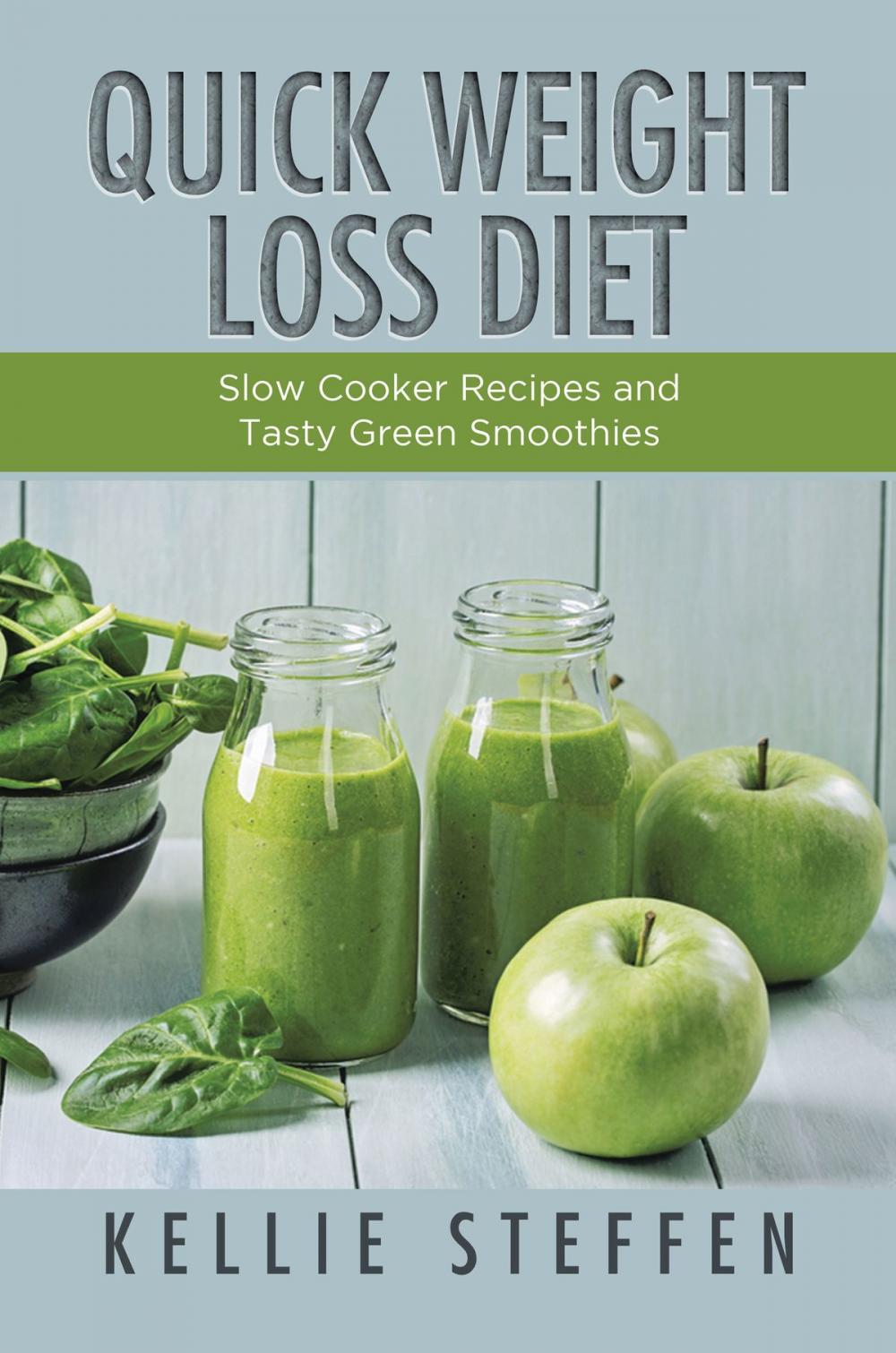 Big bigCover of Quick Weight Loss Diet: Slow Cooker Recipes and Tasty Green Smoothies