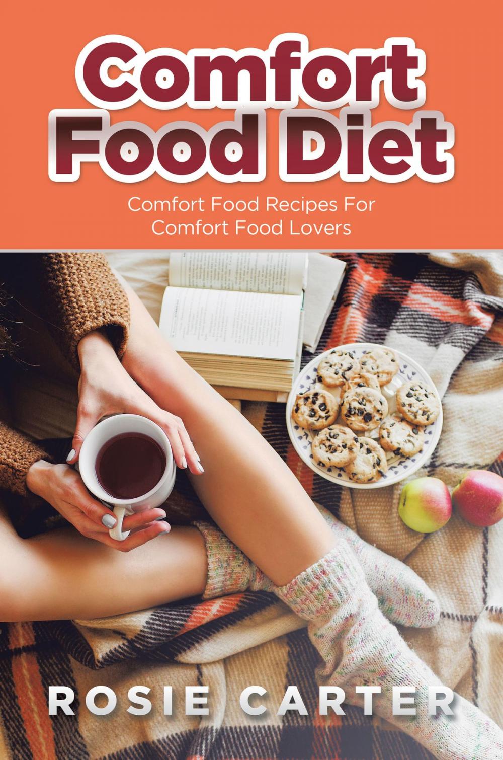 Big bigCover of Comfort Food Diet: Comfort Food Recipes For Comfort Food Lovers