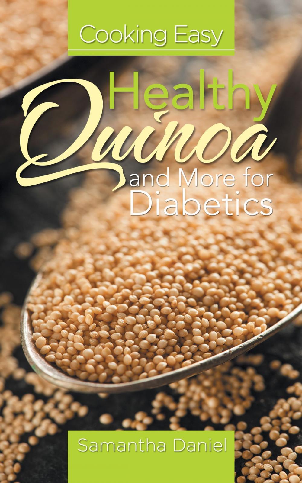 Big bigCover of Cooking Easy: Healthy Quinoa and More for Diabetics