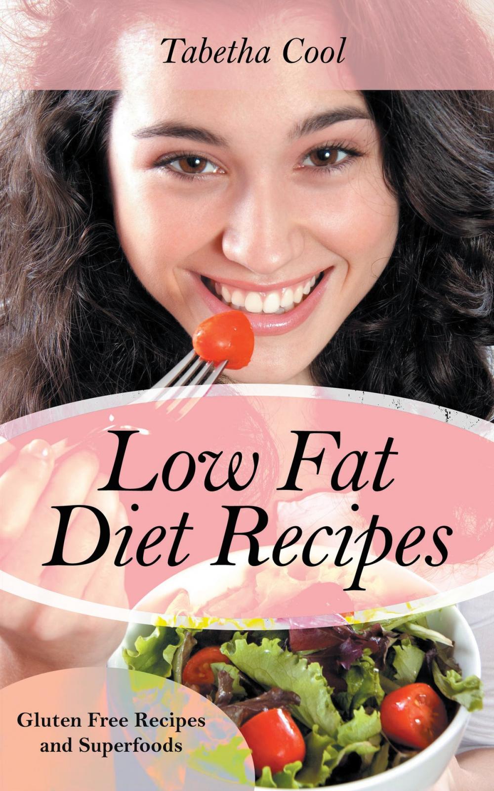 Big bigCover of Low Fat Diet Recipes: Gluten Free Recipes and Superfoods