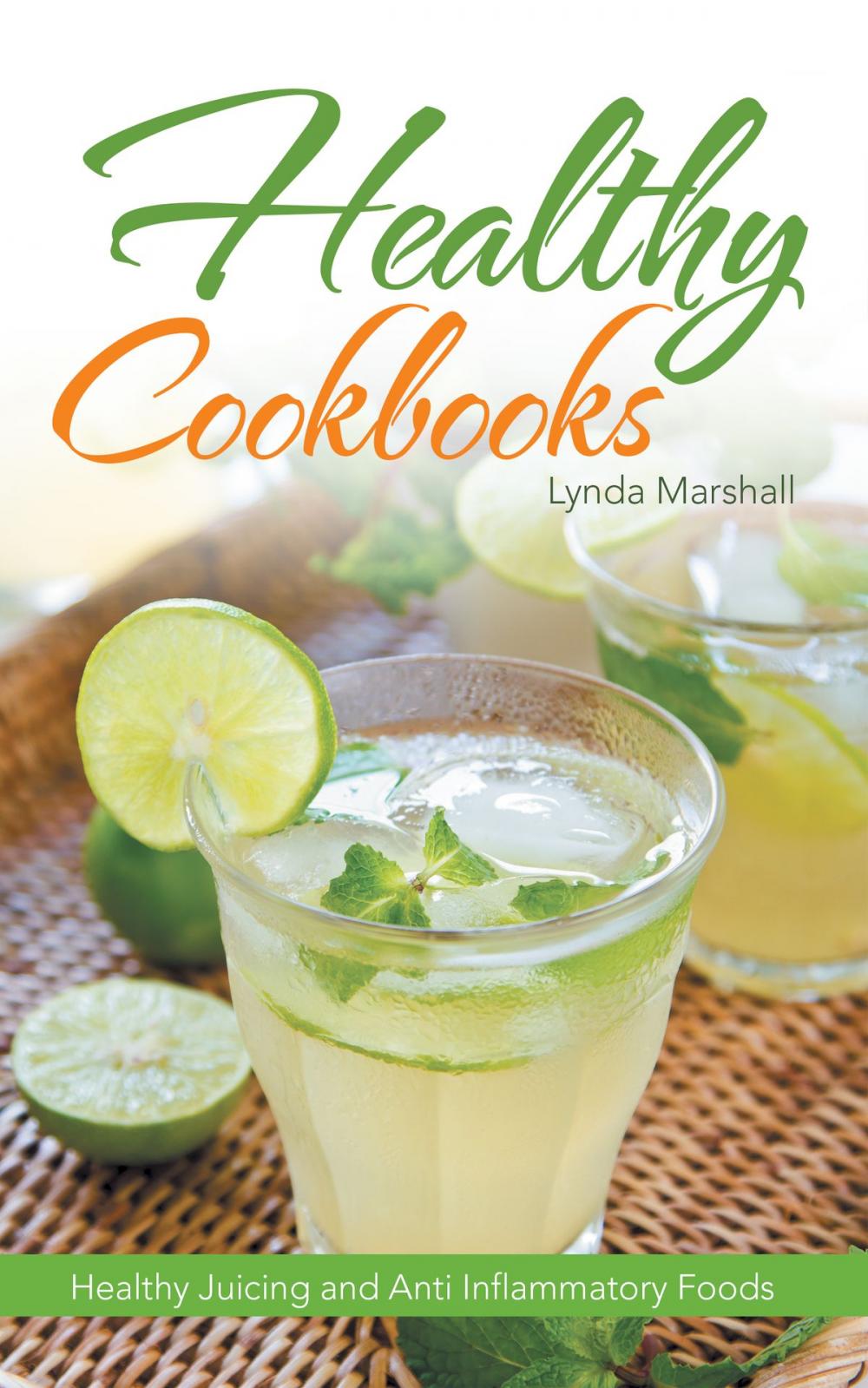 Big bigCover of Healthy Cookbooks: Healthy Juicing and Anti Inflammatory Foods