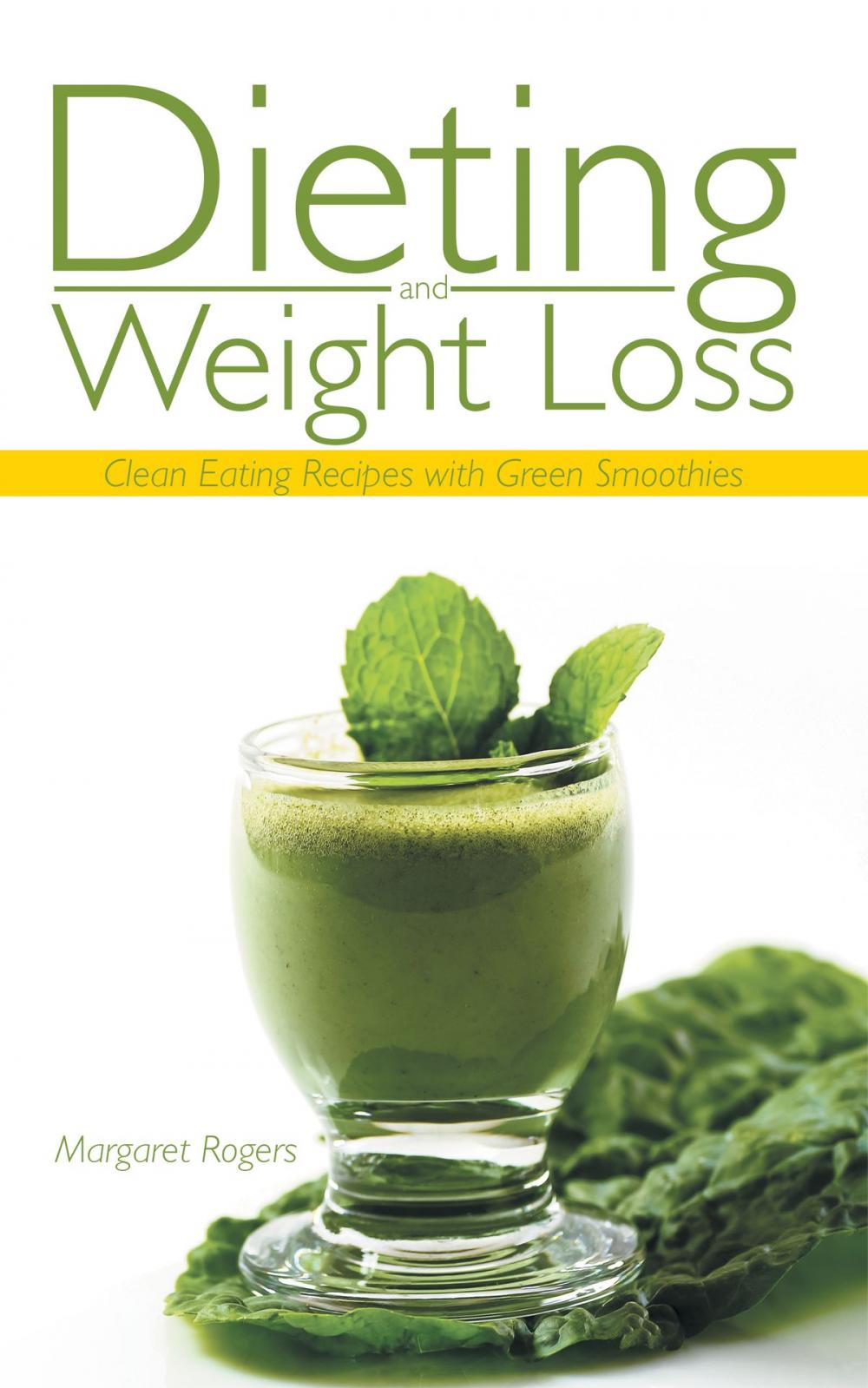Big bigCover of Dieting and Weight Loss: Clean Eating Recipes with Green Smoothies