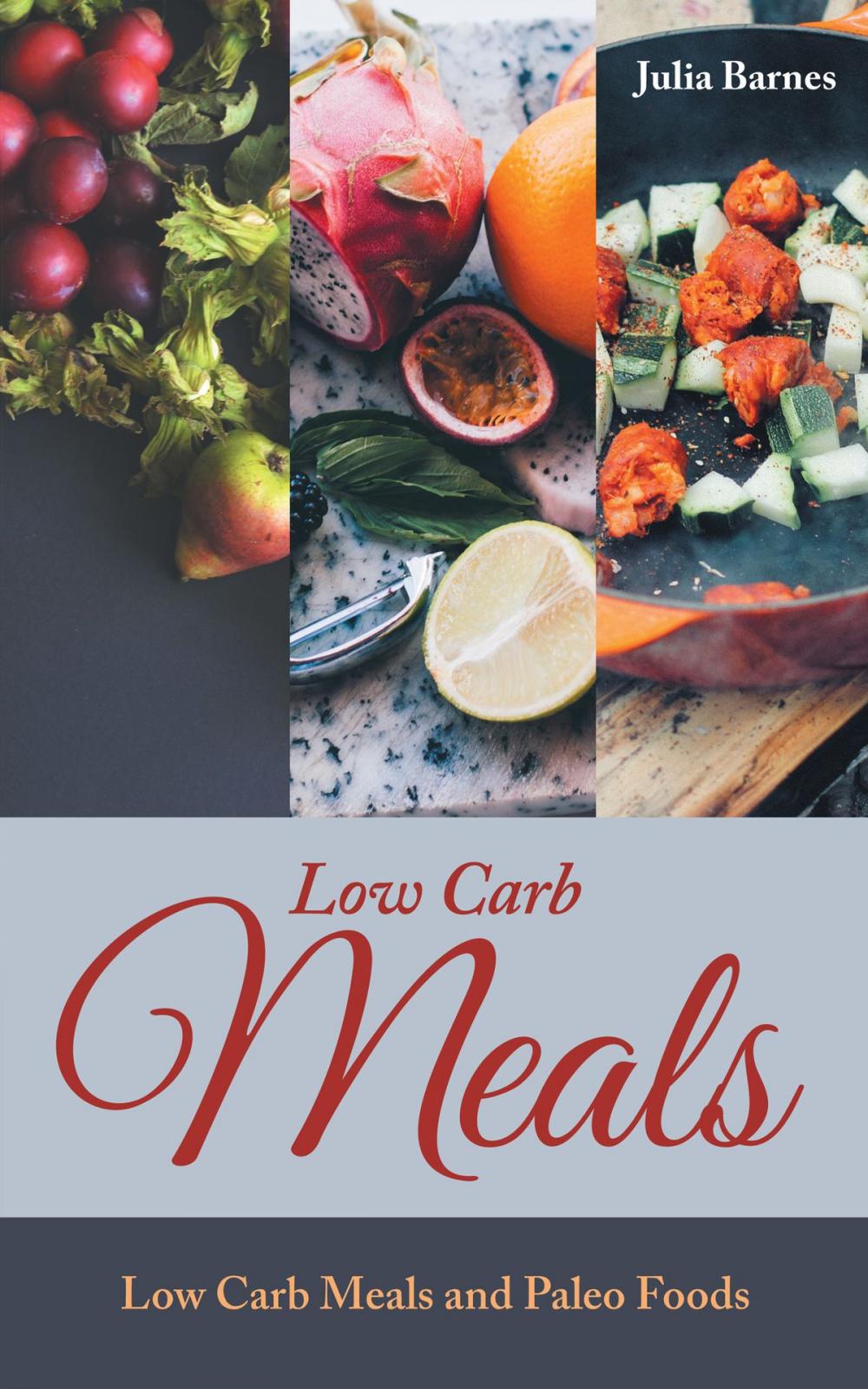 Big bigCover of Low Carb Meals: Low Carb Meals and Paleo Foods