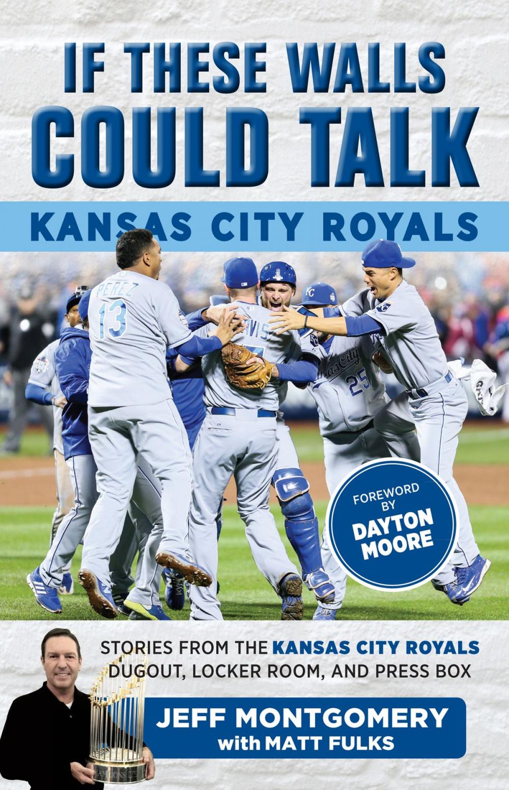 Big bigCover of If These Walls Could Talk: Kansas City Royals