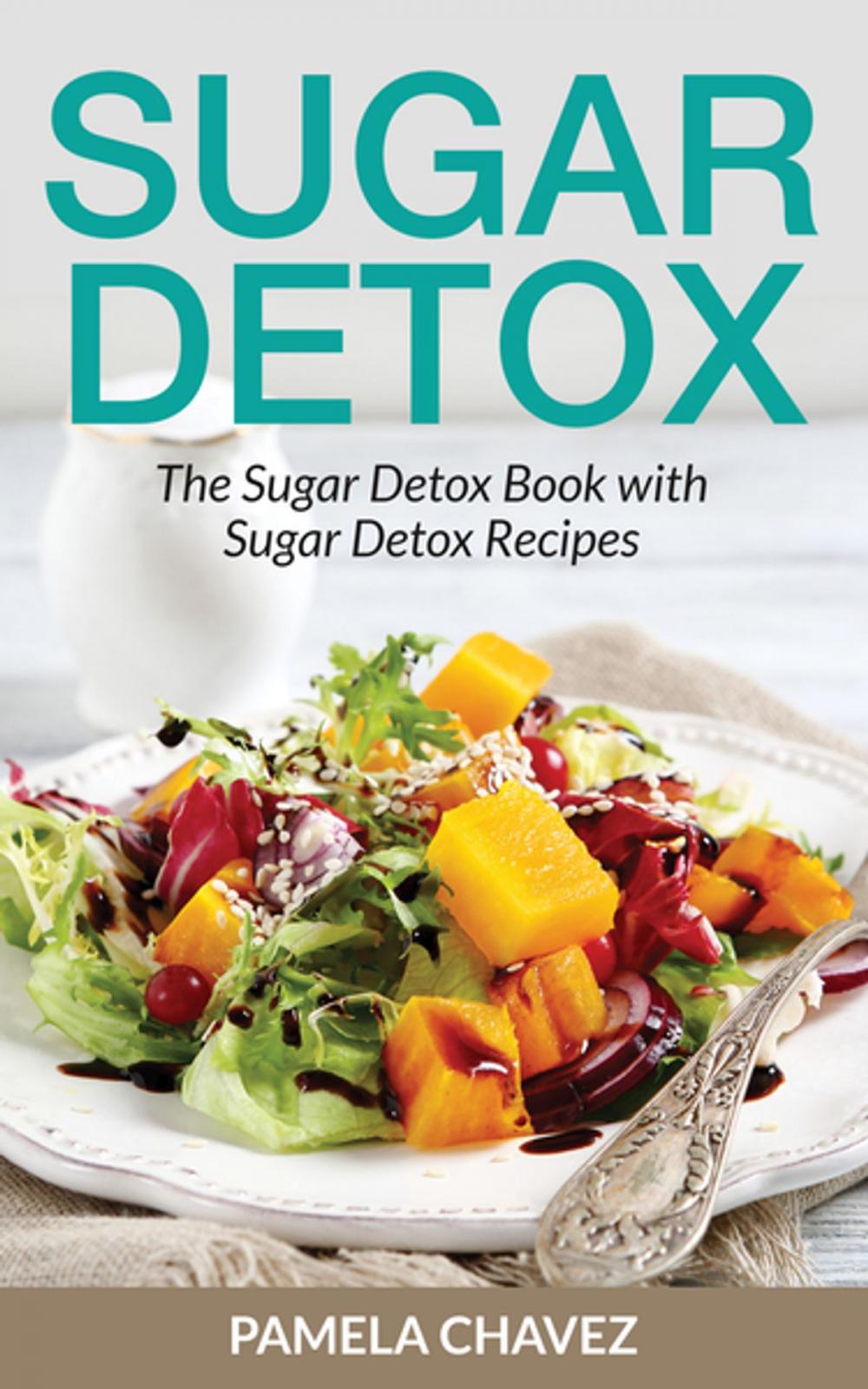 Big bigCover of Sugar Detox: The Sugar Detox Book with Sugar Detox Recipes