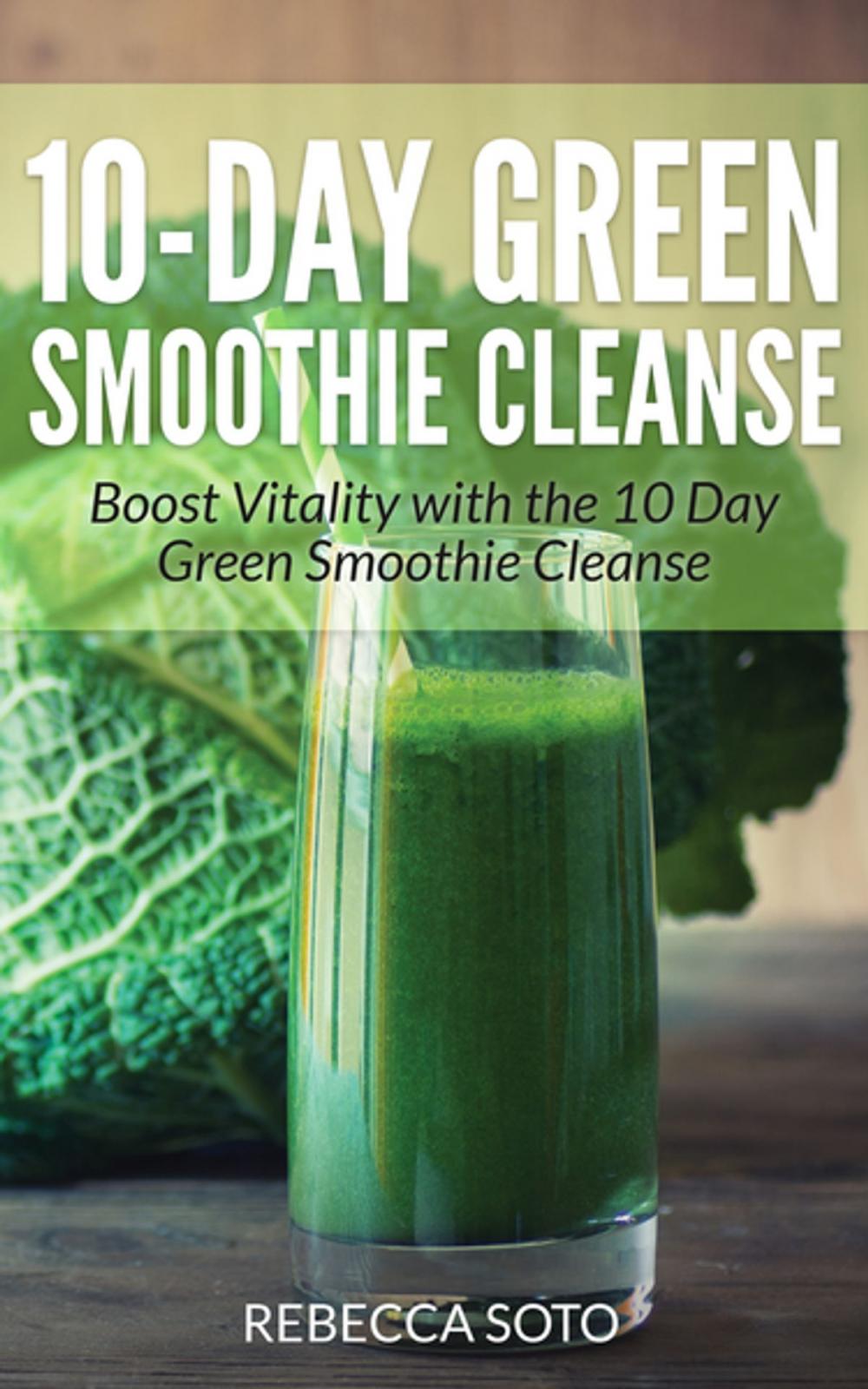 Big bigCover of 10-Day Green Smoothie Cleanse: Boost Vitality with the 10 Day Green Smoothie Cleanse