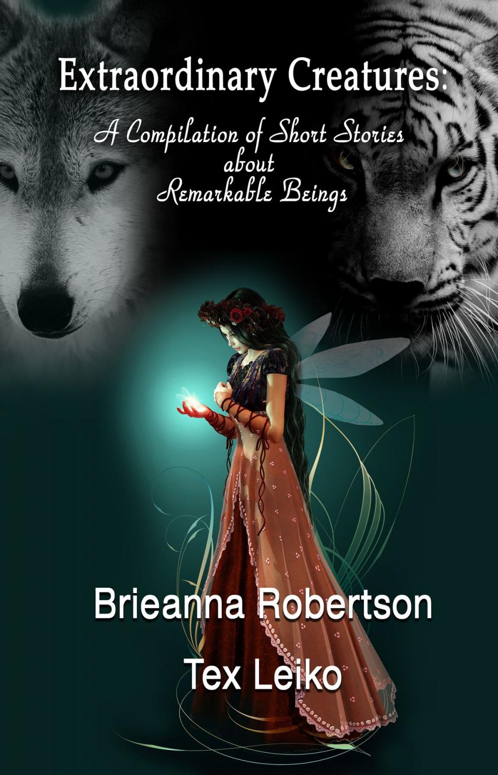 Big bigCover of Extraordinary Creatures: A Compilation of Short Stories about Remarkable Beings