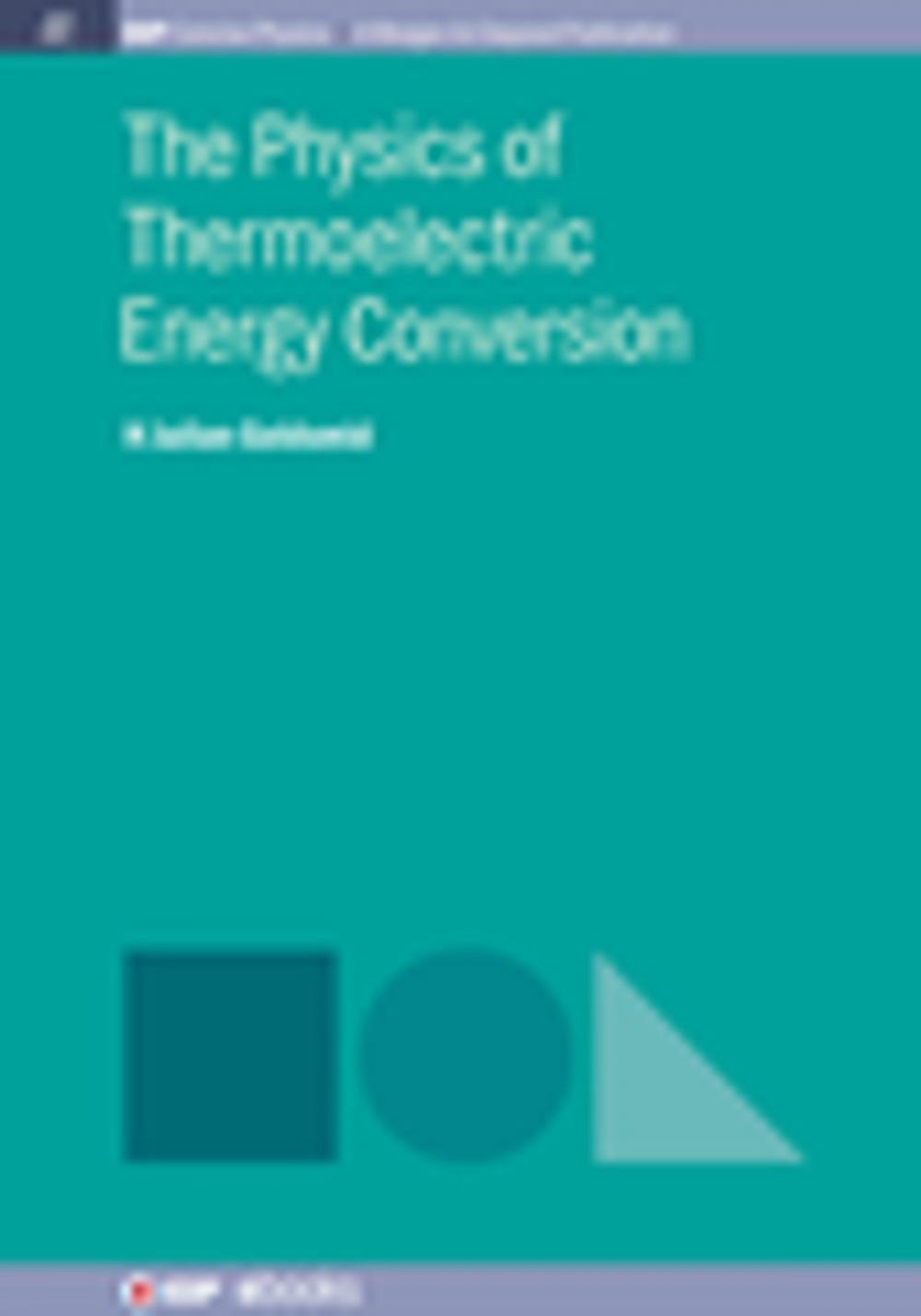 Big bigCover of The Physics of Thermoelectric Energy Conversion