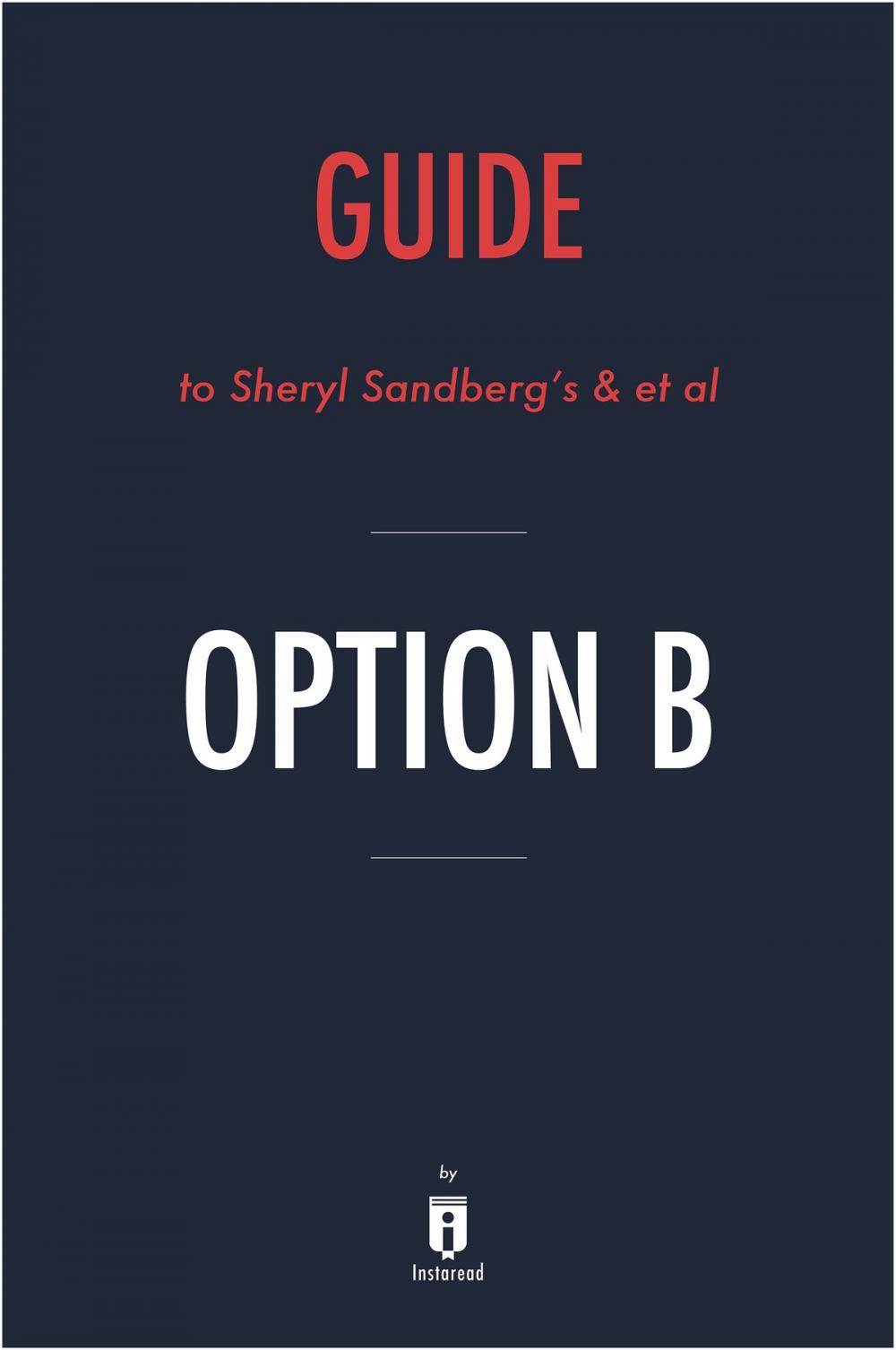 Big bigCover of Guide to Sheryl Sandberg’s & et al Option B by Instaread