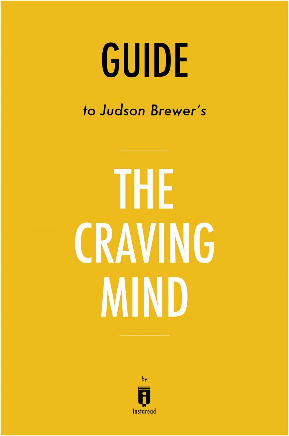 Big bigCover of Guide to Judson Brewer’s The Craving Mind by Instaread