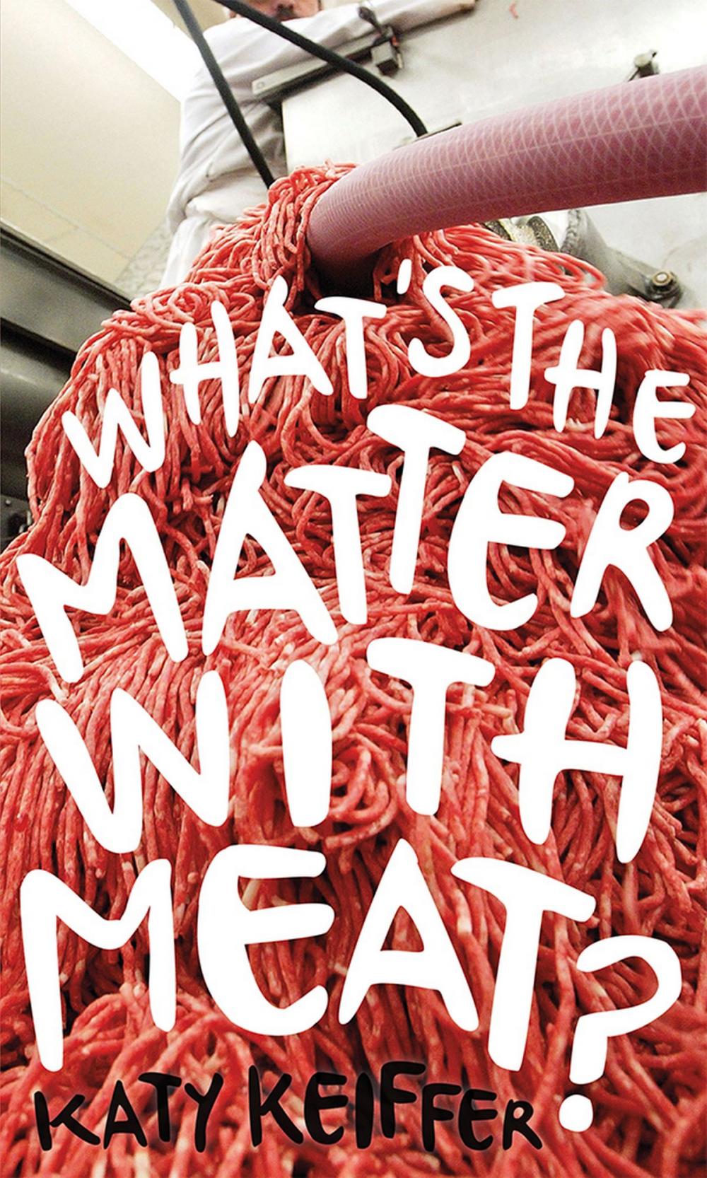 Big bigCover of What's the Matter with Meat?