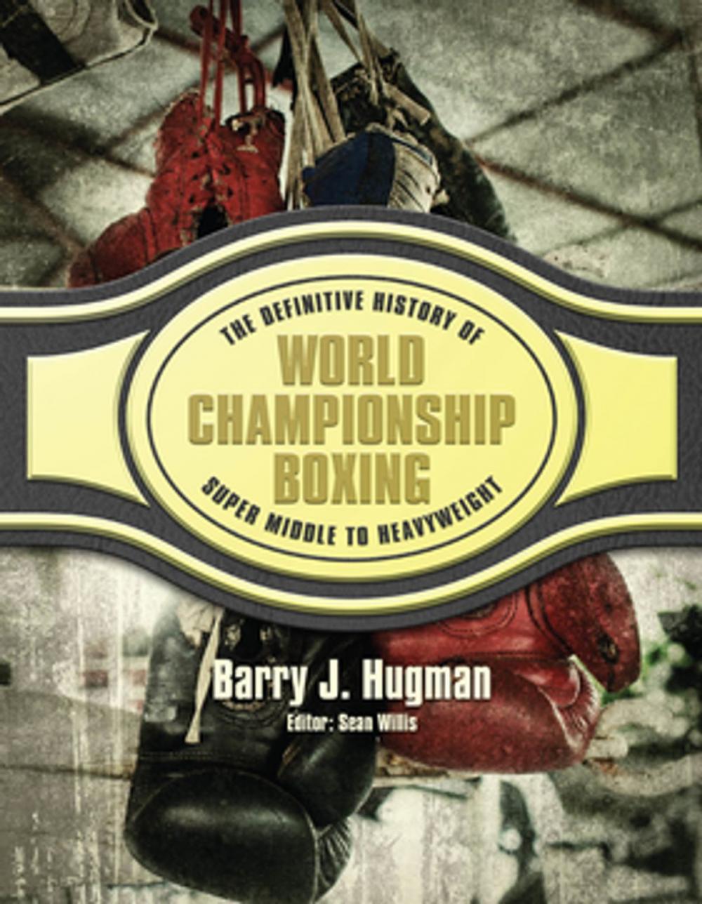 Big bigCover of The Definitive History of World Championship Boxing