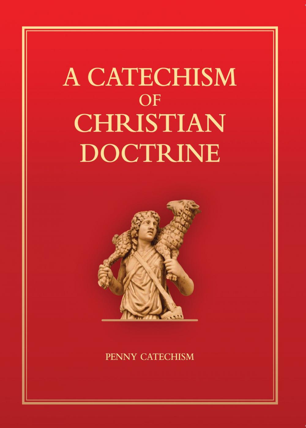 Big bigCover of Catechism of Christian Doctrine - Penny Catechism