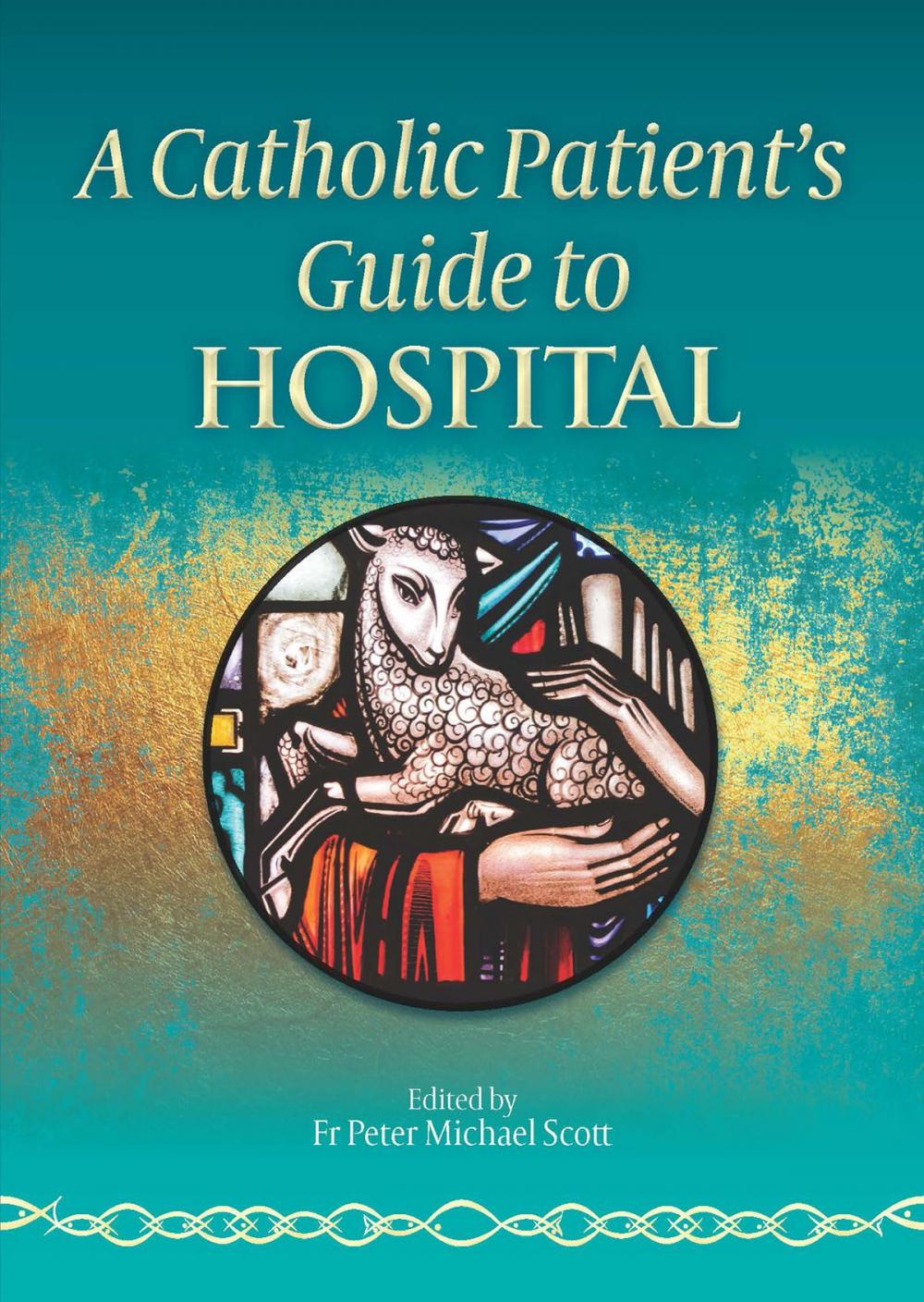 Big bigCover of A Catholic Patient's Guide to Hospital