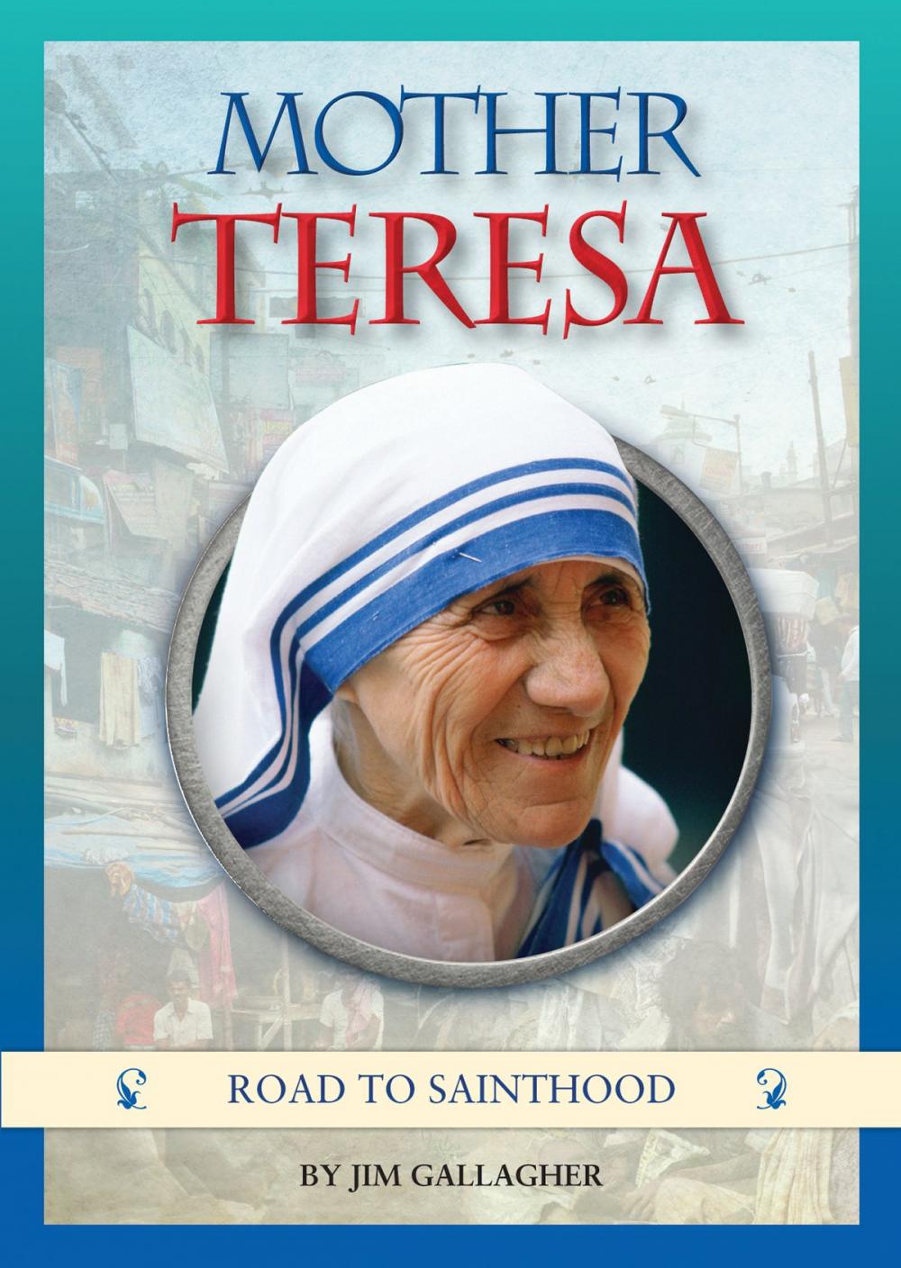 Big bigCover of Mother Teresa – The Life of the famous “Saint of Calcutta”