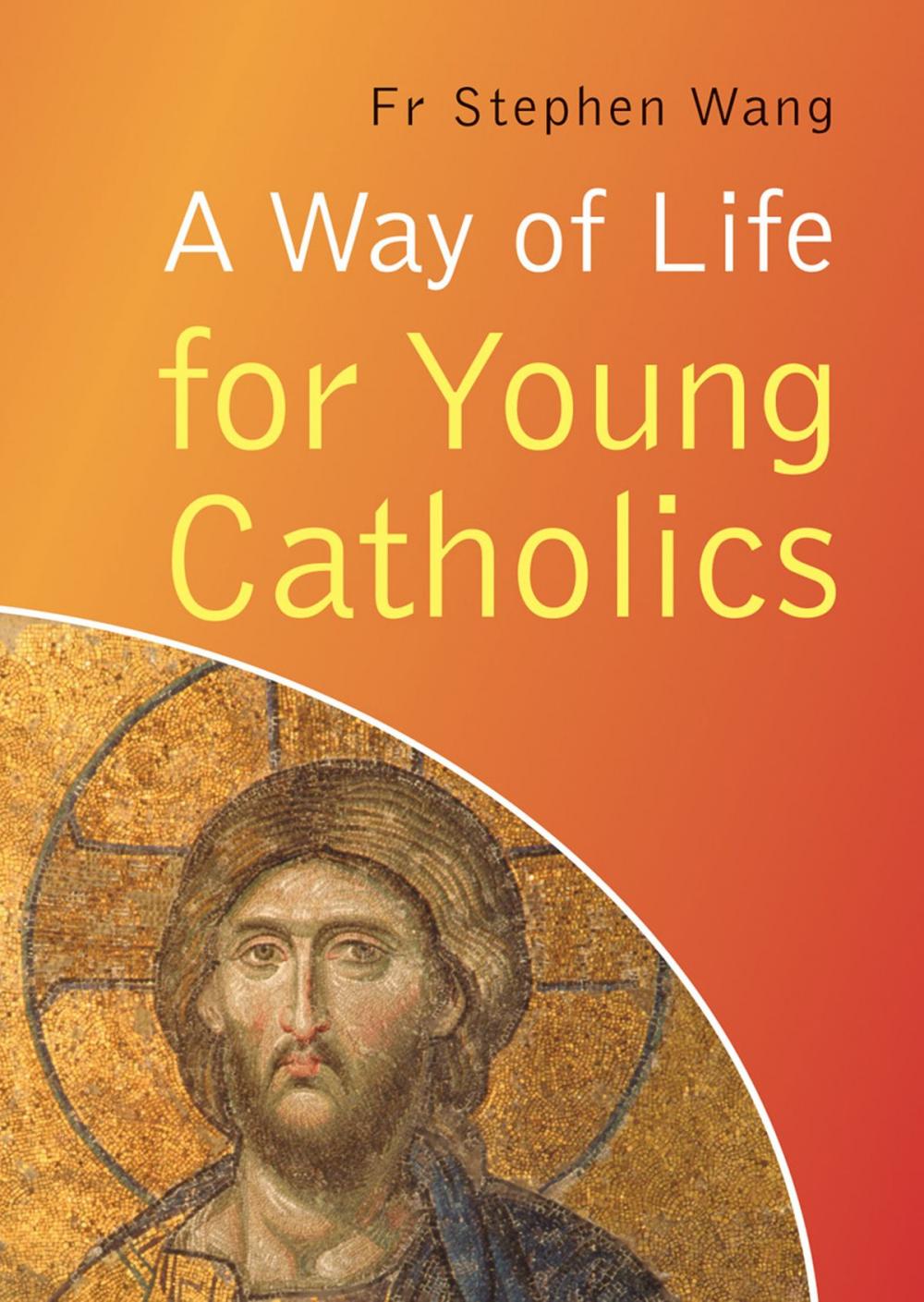 Big bigCover of Way of Life for Young Catholics: Learn, Love, Live your Faith