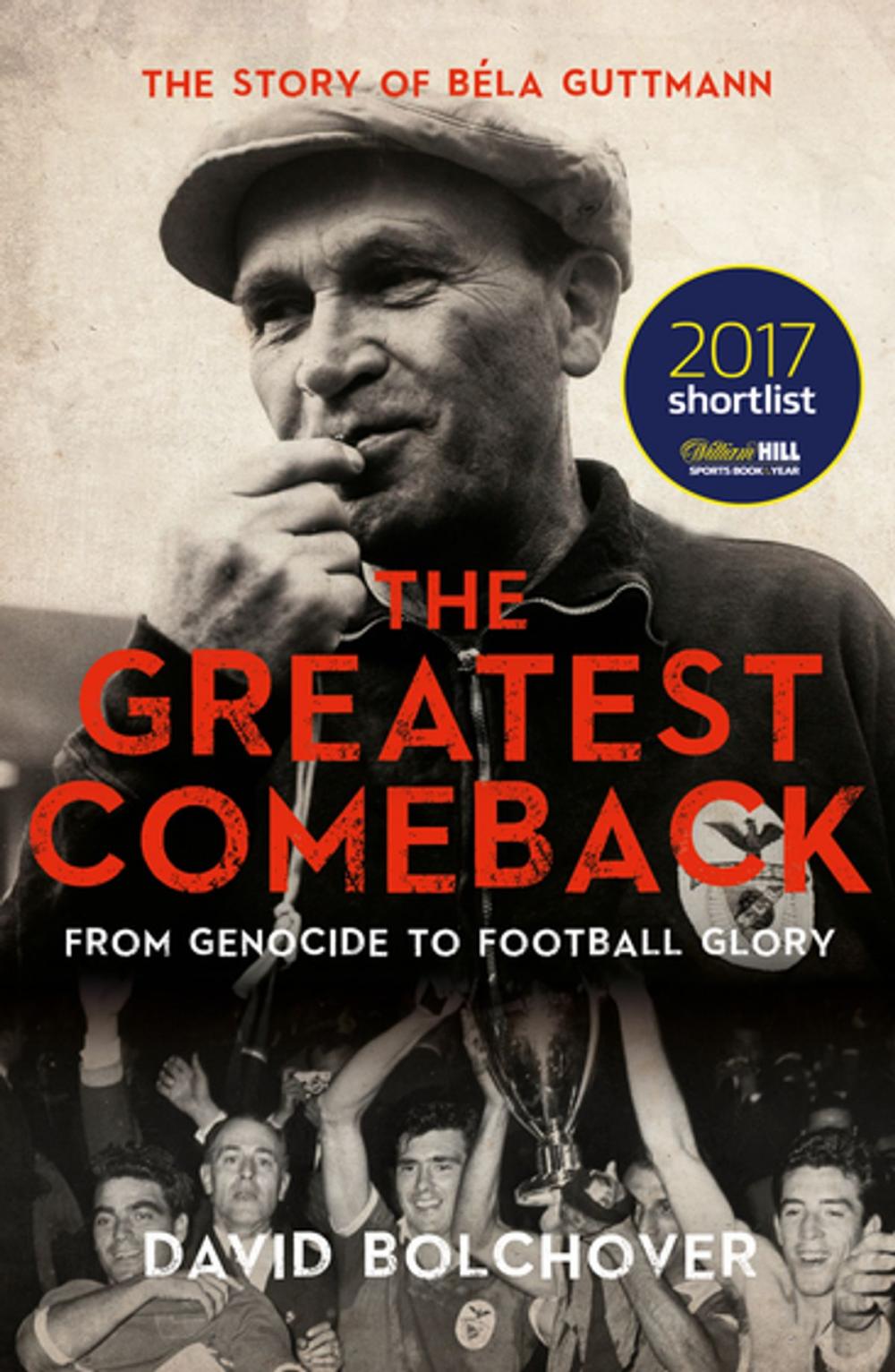 Big bigCover of The Greatest Comeback: From Genocide To Football Glory