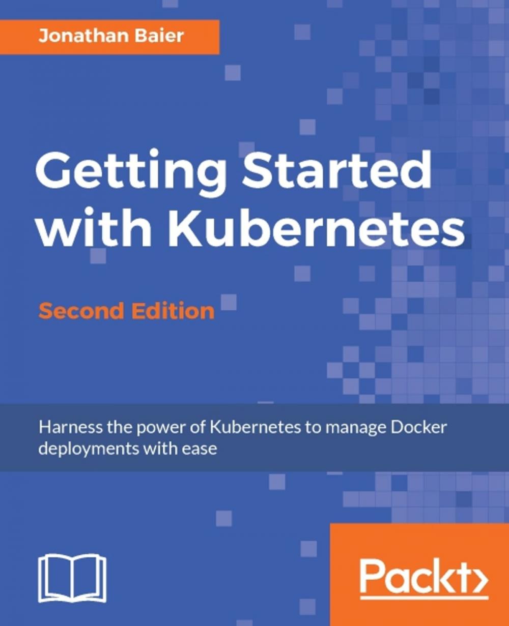 Big bigCover of Getting Started with Kubernetes - Second Edition