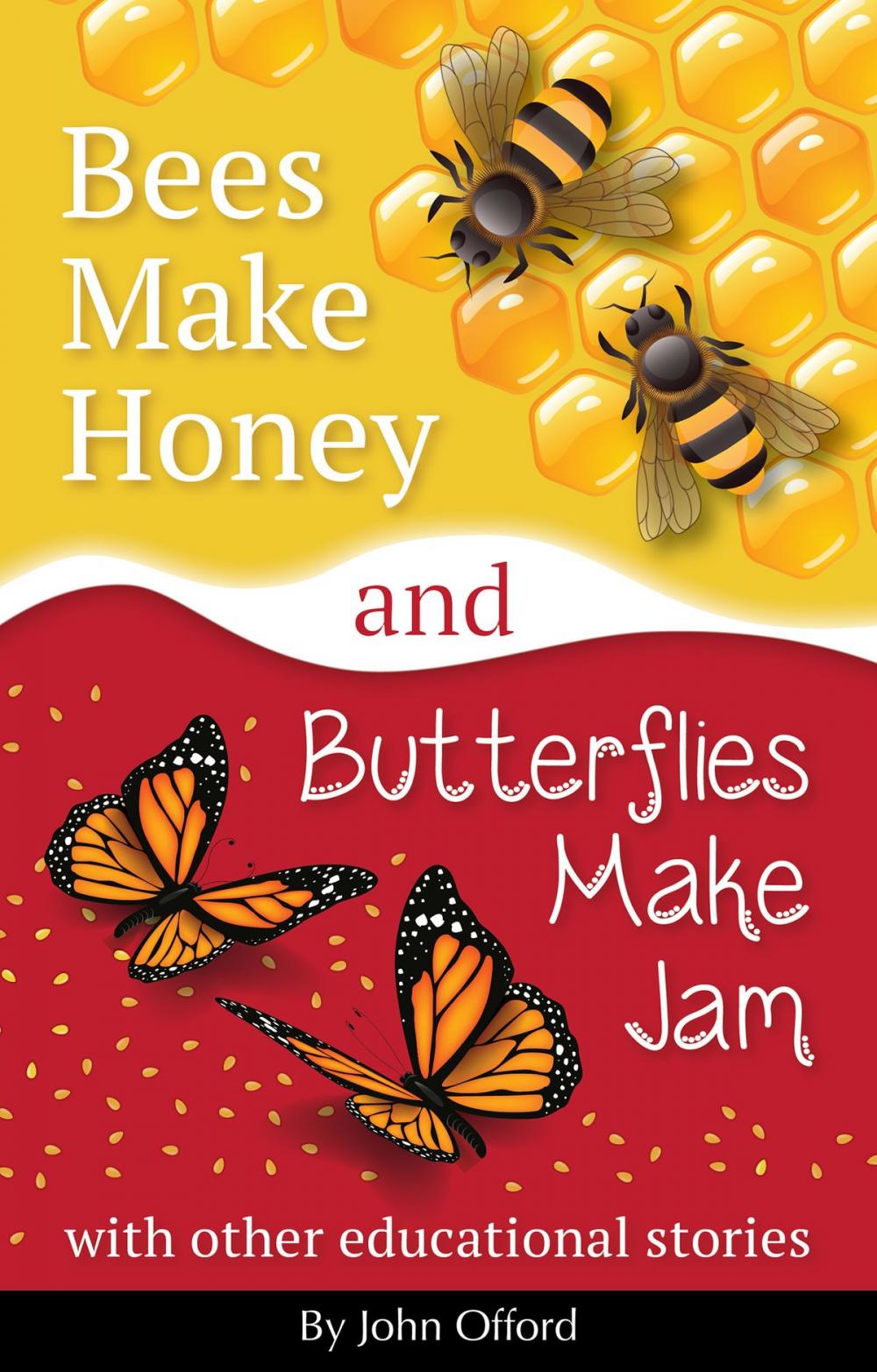 Big bigCover of Bees Make Honey and Butterflies Make Jam