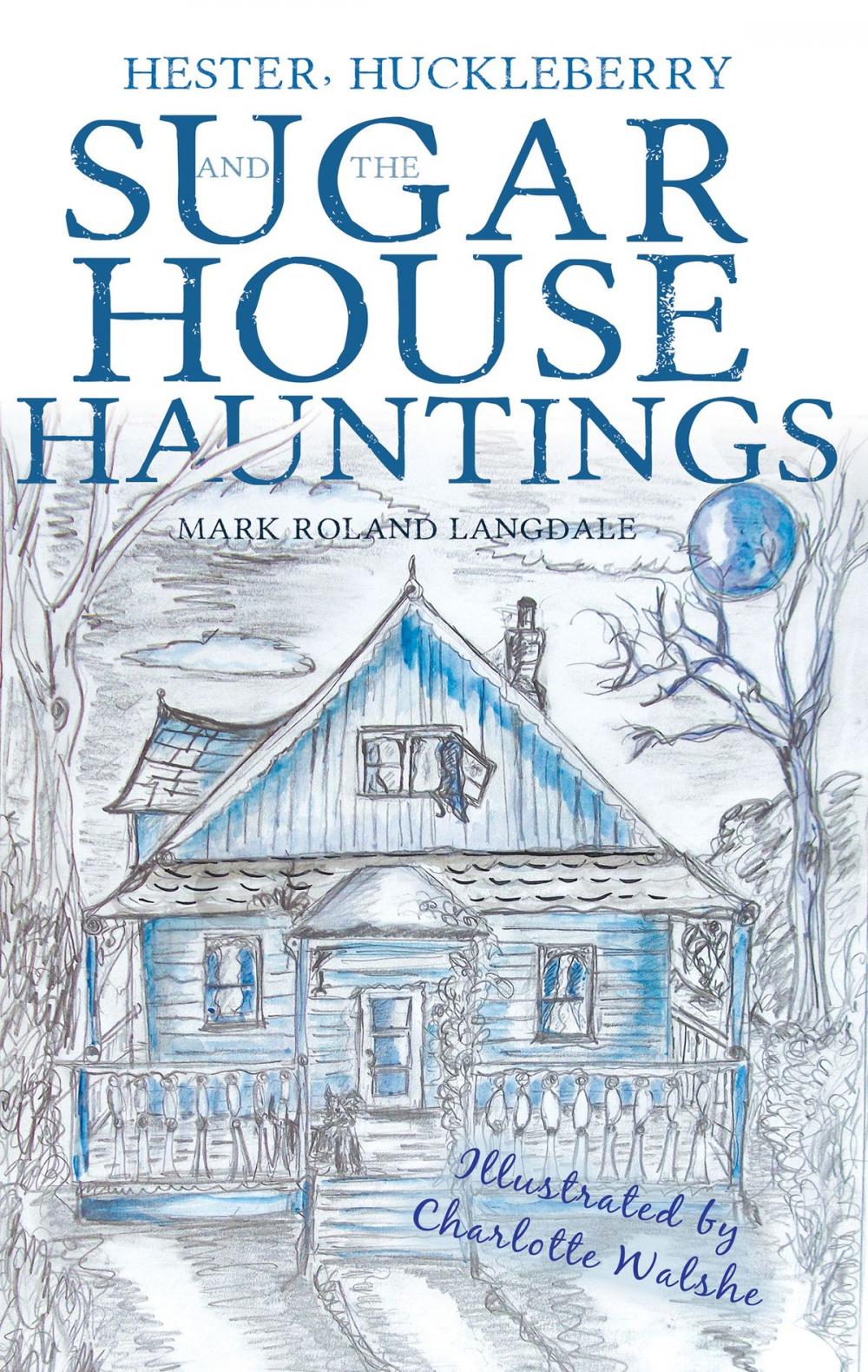 Big bigCover of Hester, Huckleberry and the Sugar House Hauntings