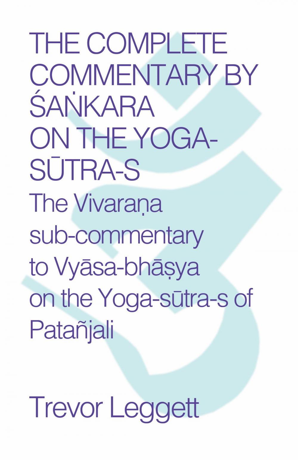 Big bigCover of The Complete Commentary by Śaṅkara on the Yoga Sūtra-s