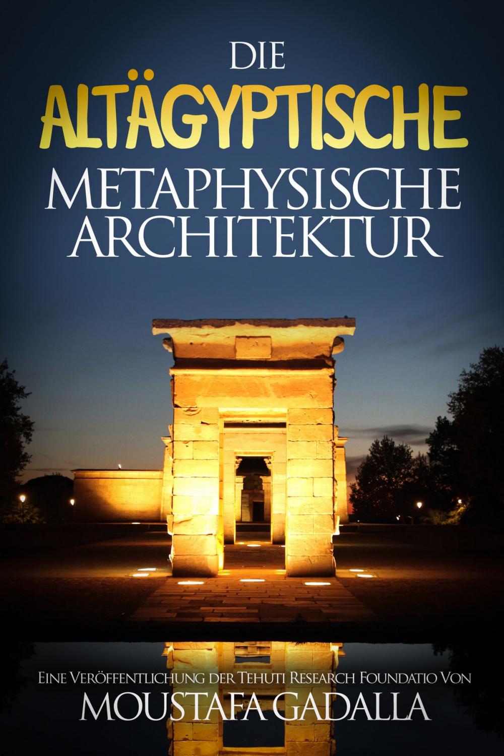 Big bigCover of Die altägyptische metaphysische Architektur