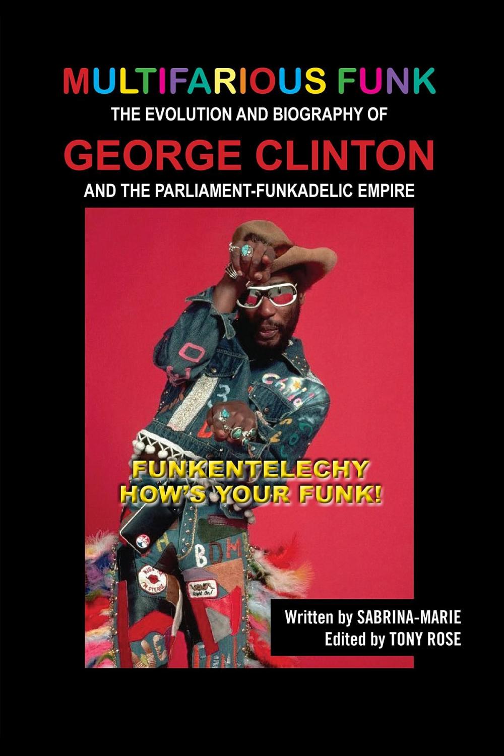 Big bigCover of Multifarious Funk: The Evolution and Biography of George Clinton and The Parliament-Funkadelic Empire