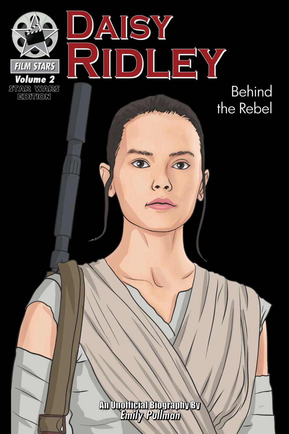 Big bigCover of Daisy Ridley: Behind the Rebel