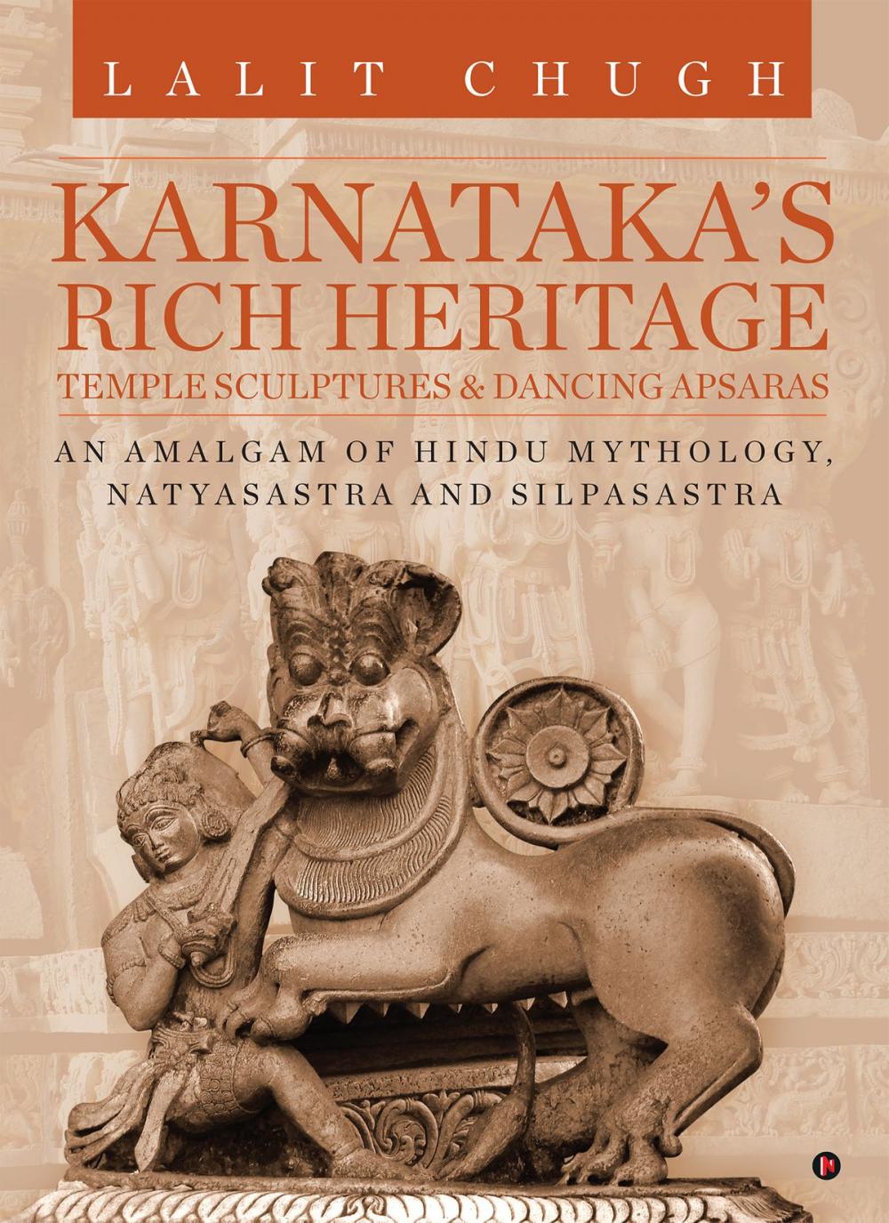 Big bigCover of Karnataka's Rich Heritage Temple Sculptures & Dancing Apsaras