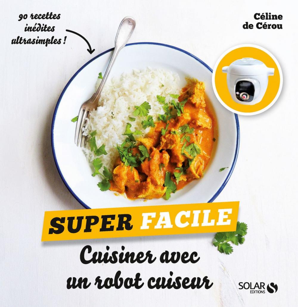 Big bigCover of Cuisiner avec un robot cuiseur - super facile