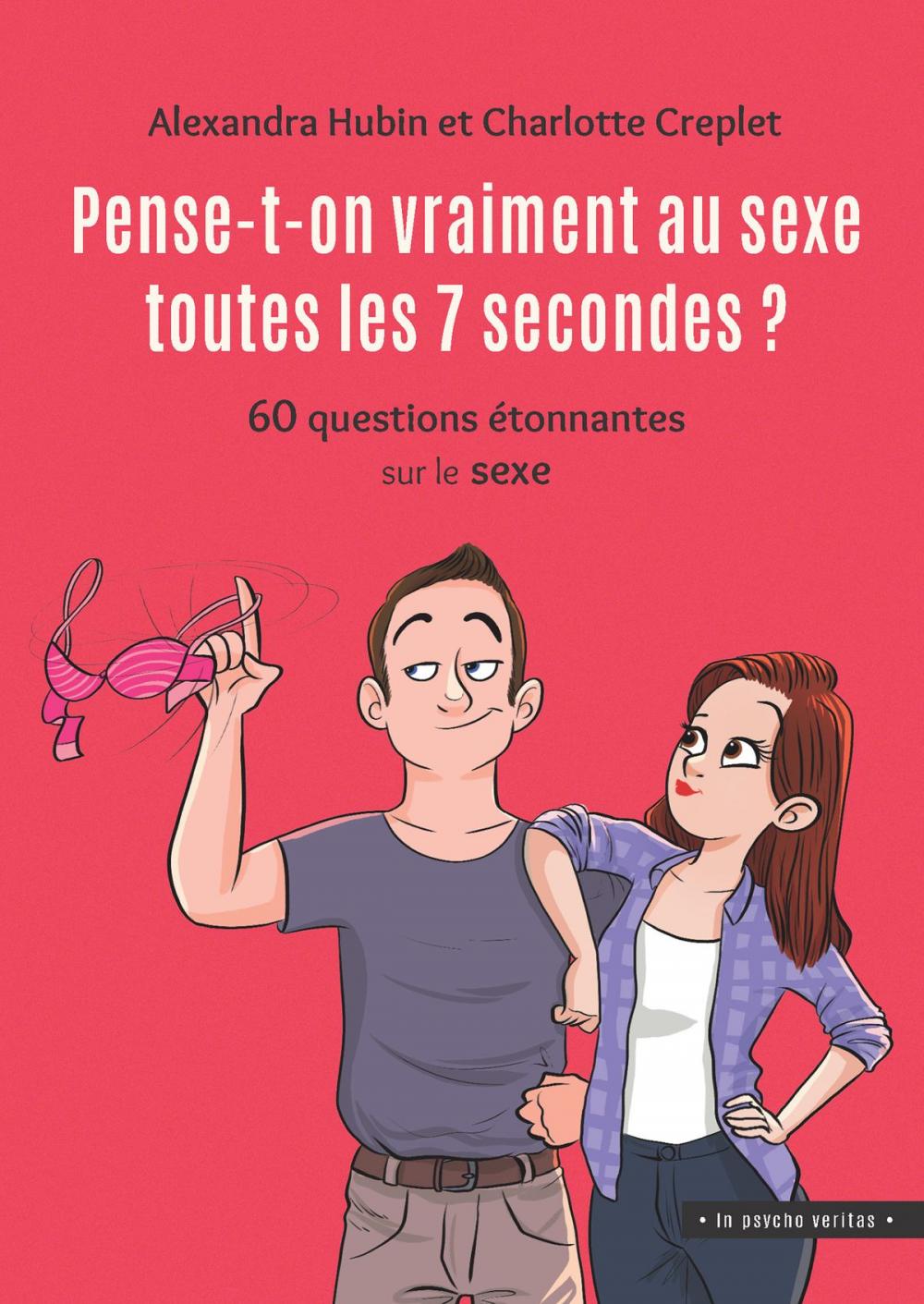 Big bigCover of Pense-t-on vraiment au sexe toutes les 7 secondes ?