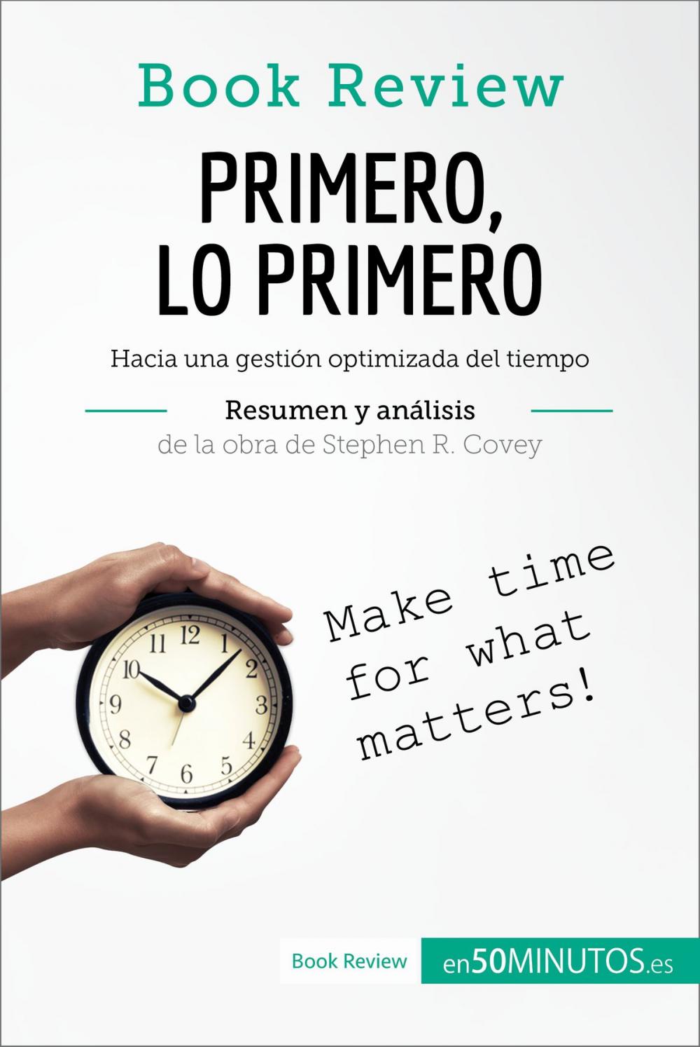 Big bigCover of Primero, lo primero de Stephen R. Covey (Análisis de la obra)