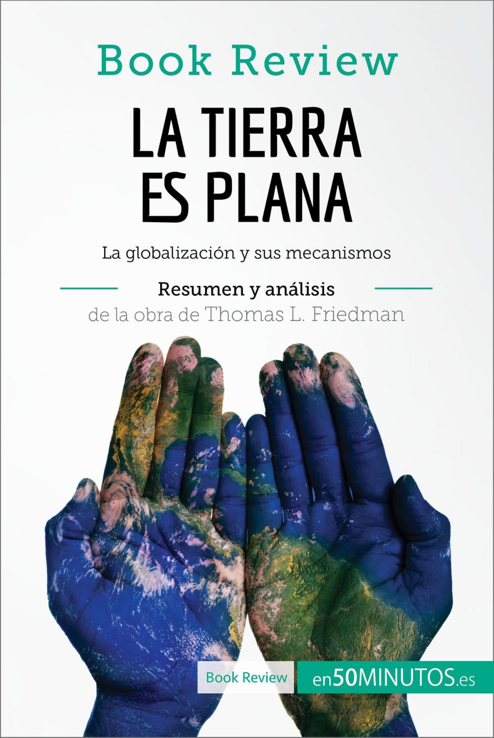 Big bigCover of La Tierra es plana de Thomas L. Friedman (Análisis de la obra)