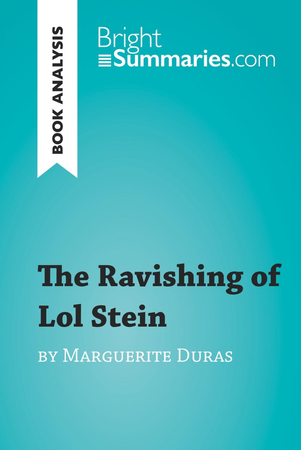 Big bigCover of The Ravishing of Lol Stein by Marguerite Duras (Book Analysis)