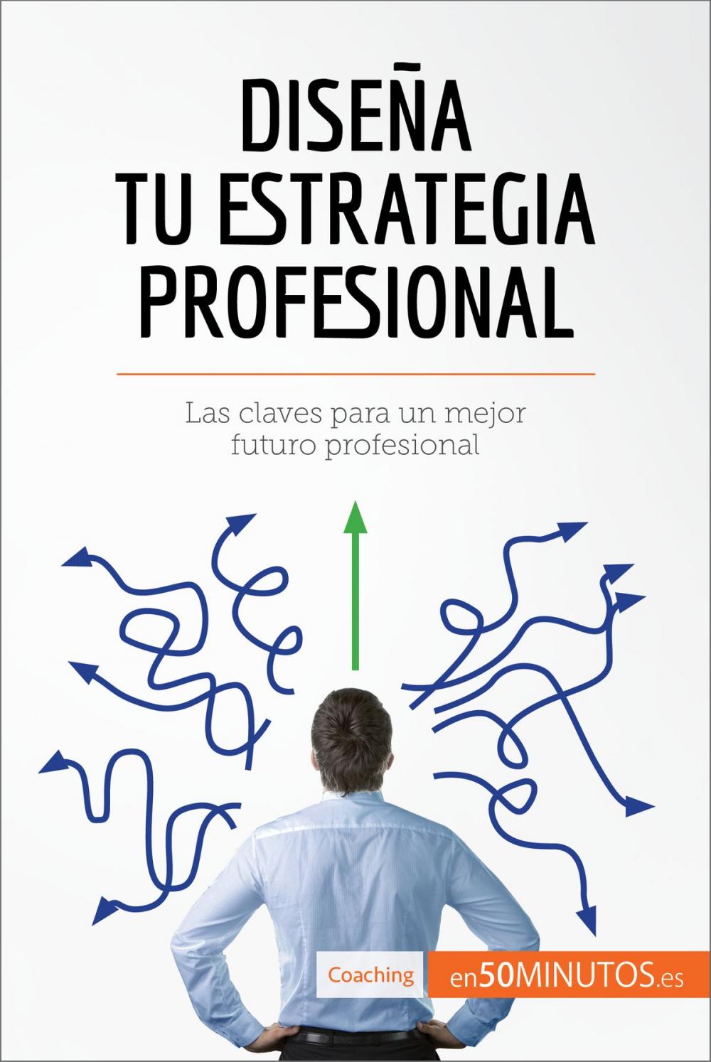 Big bigCover of Diseña tu estrategia profesional