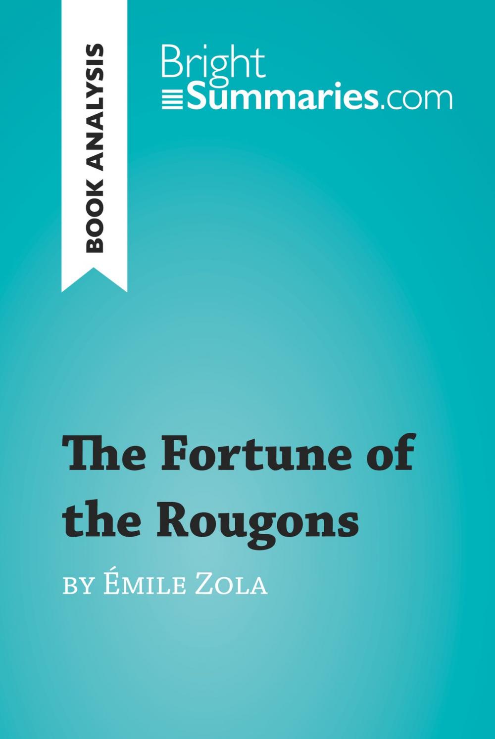 Big bigCover of The Fortune of the Rougons by Émile Zola (Book Analysis)