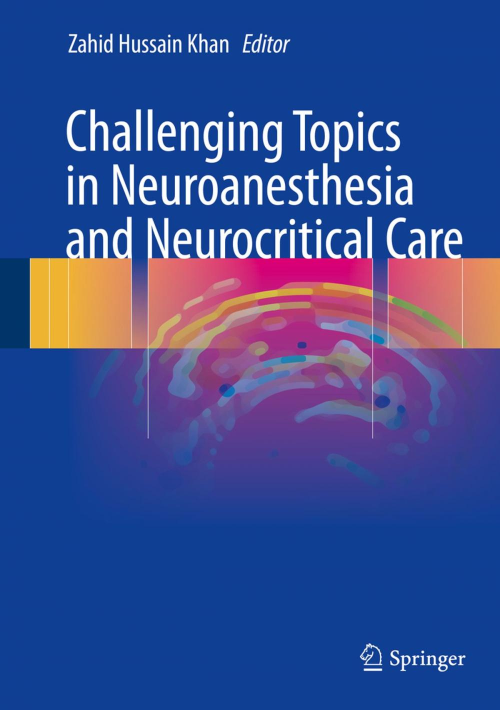 Big bigCover of Challenging Topics in Neuroanesthesia and Neurocritical Care