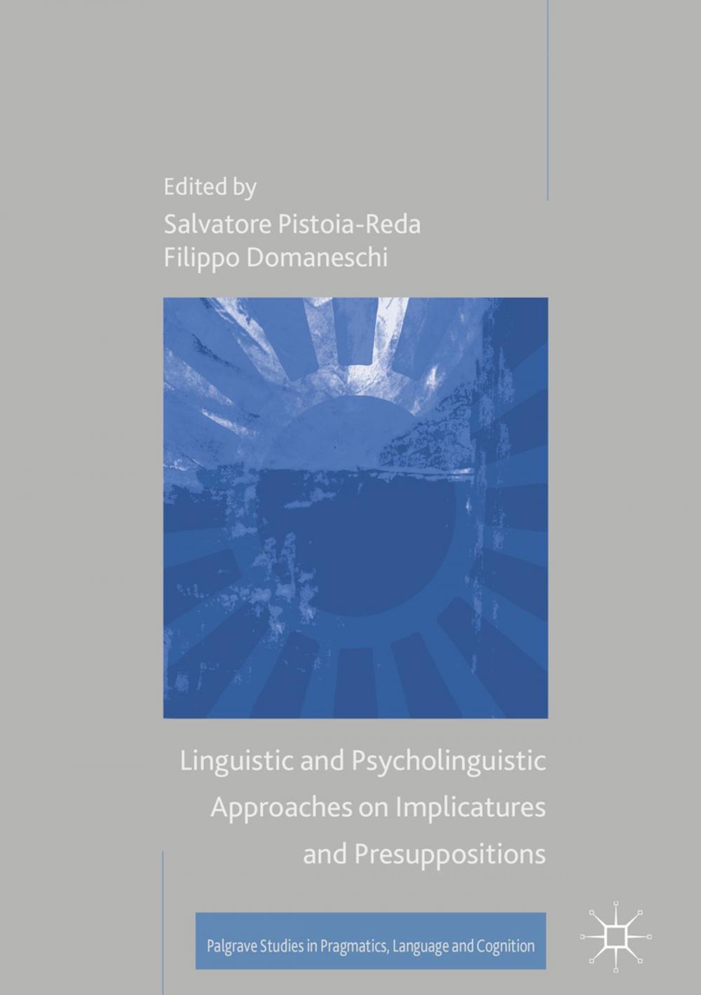 Big bigCover of Linguistic and Psycholinguistic Approaches on Implicatures and Presuppositions