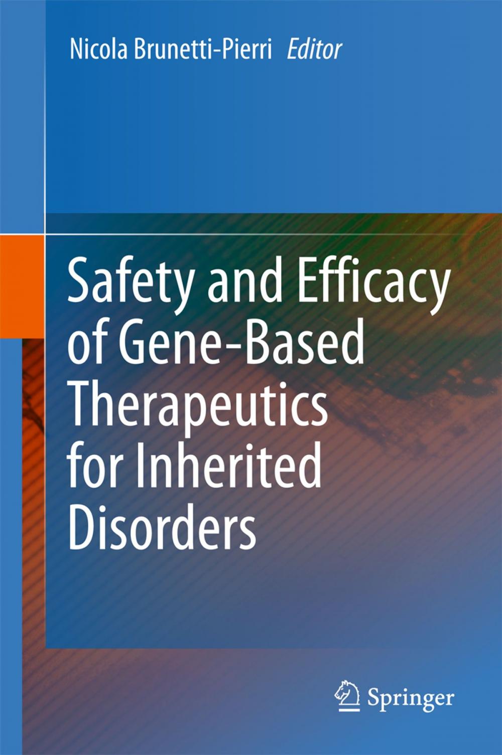 Big bigCover of Safety and Efficacy of Gene-Based Therapeutics for Inherited Disorders