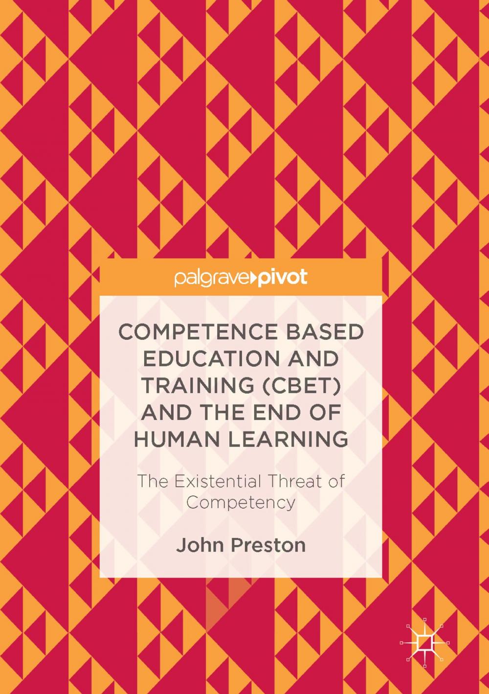 Big bigCover of Competence Based Education and Training (CBET) and the End of Human Learning