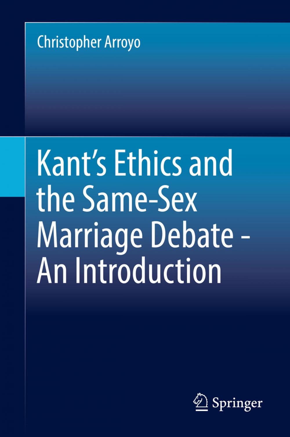 Big bigCover of Kant’s Ethics and the Same-Sex Marriage Debate - An Introduction