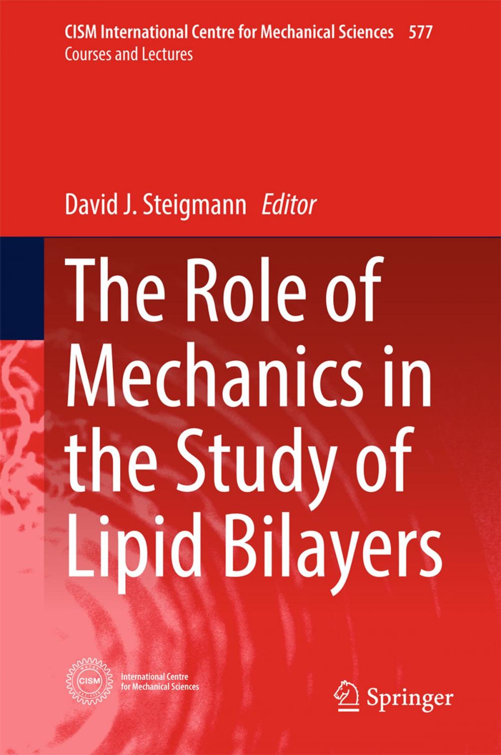 Big bigCover of The Role of Mechanics in the Study of Lipid Bilayers