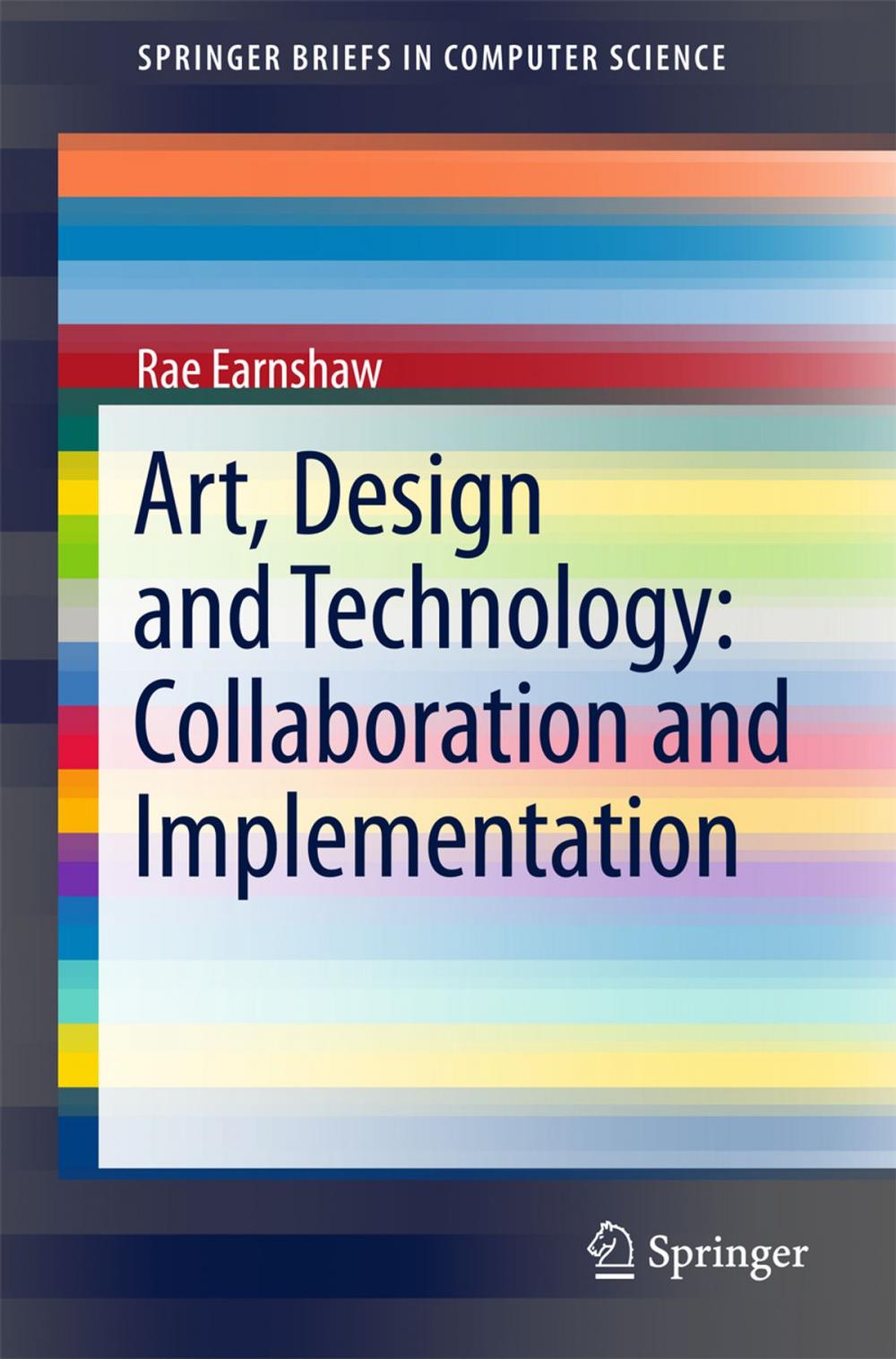 Big bigCover of Art, Design and Technology: Collaboration and Implementation